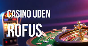 Casino Uden ROFUS med Hurtig Udbetaling 1178425817 Casino Uden ROFUS med Hurtig Udbetaling 1178425817